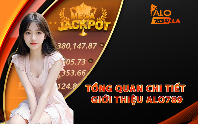 Giới Thiệu Alo789 – Sân Chơi Đá Gà Trực Tuyến Hàng Đầu 1 Tổng quan chi tiết giới thiệu Alo789